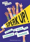 SPEAK UP ! : UTILISE TA VOIX POUR CHANGER LE MONDE | 9782081500815 | CORYTON, LAURA