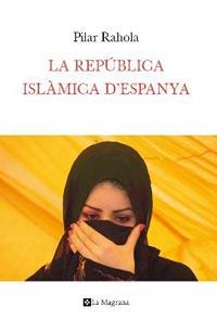 LA REPUBLICA ISLAMICA D'ESPANYA | 9788482649283 | RAHOLA MARTINEZ, PILAR