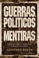 GUERRAS, POLÍTICOS Y MENTIRAS | 9788484327349 | GEOFFREY REGAN