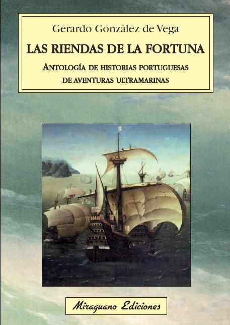 LAS RIENDAS DE LA FORTUNA. ANTOLOGÍA DE HISTORIAS PORTUGUESAS DE AVENTURAS ULTRA | 9788478134007 | GONZALEZ DE VEGA, GERARDO