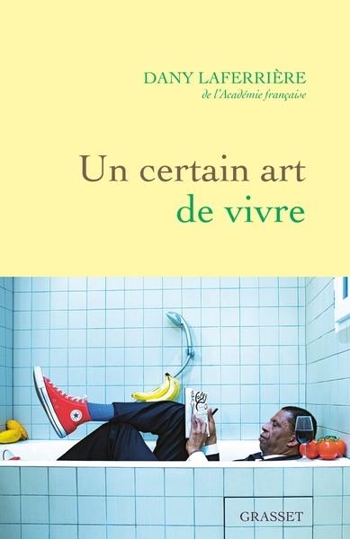 UN CERTAIN ART DE VIVRE | 9782246835585 | LAFERRIÈRE, DANY