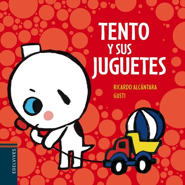 TENTO Y SUS JUGUETES | 9788426381538 | ALCÁNTARA SGARBI, RICARDO
