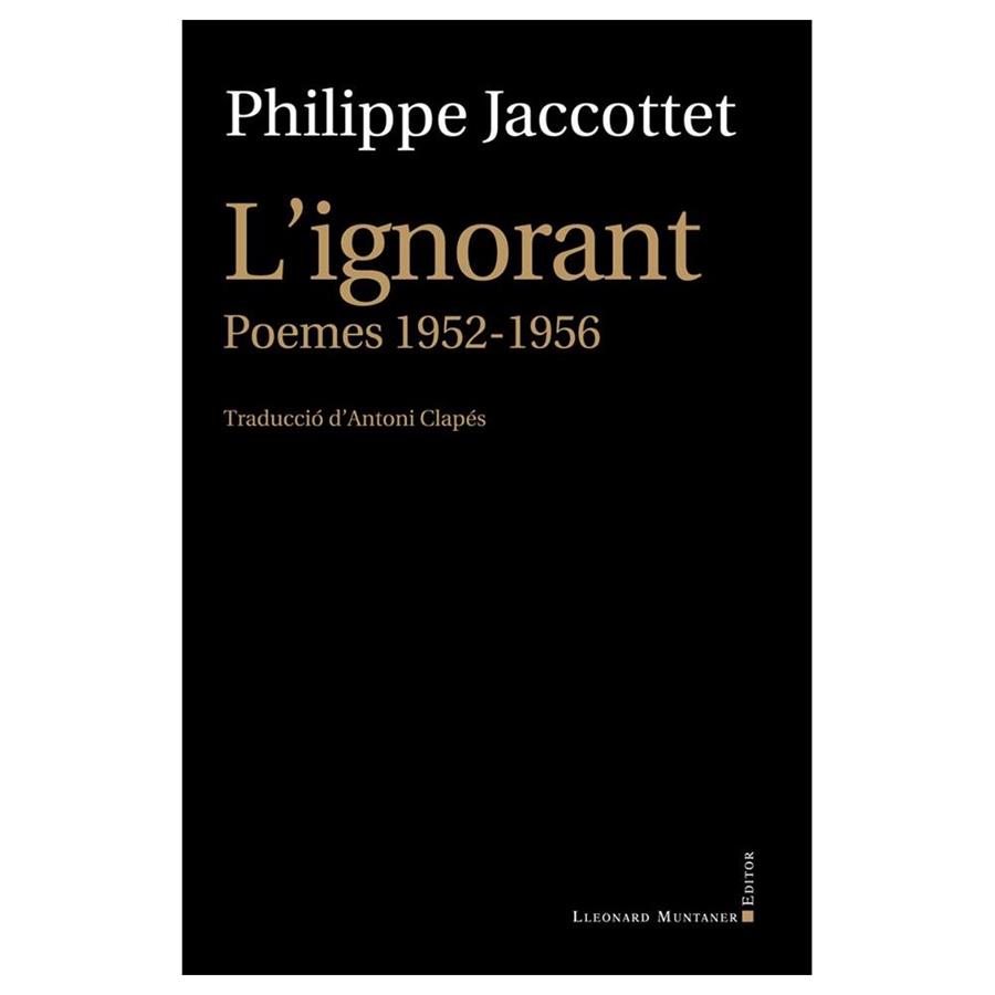 L'IGNORANT | 9788416554324 | JACCOTTET, PHILIPPE