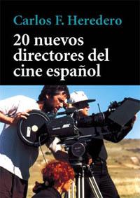 20 NUEVOS DIRECTORES DEL CINE ESPAÑOL | 9788420638669 | HEREDERO, CARLOS F.