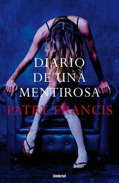 DIARIO DE UNA MENTIROSA | 9788489367616 | FRANCIS, PATRY