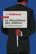LA RÉPUBLIQUE DES TRAÎTRES : DE 1958 À NOS JOURS | 9791021043770 | COLLECTIF