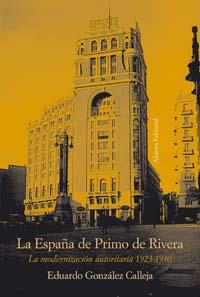 LA ESPAÑA DE PRIMO DE RIVERA | 9788420647241 | GONZÁLEZ CALLEJA, EDUARDO