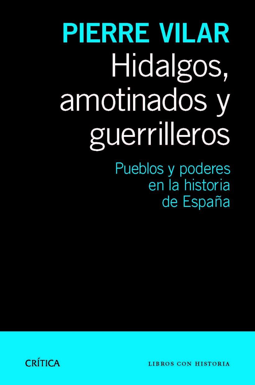 HIDALGOS, AMOTINADOS Y GUERRILLEROS | 9788498925777 | PIERRE VILAR