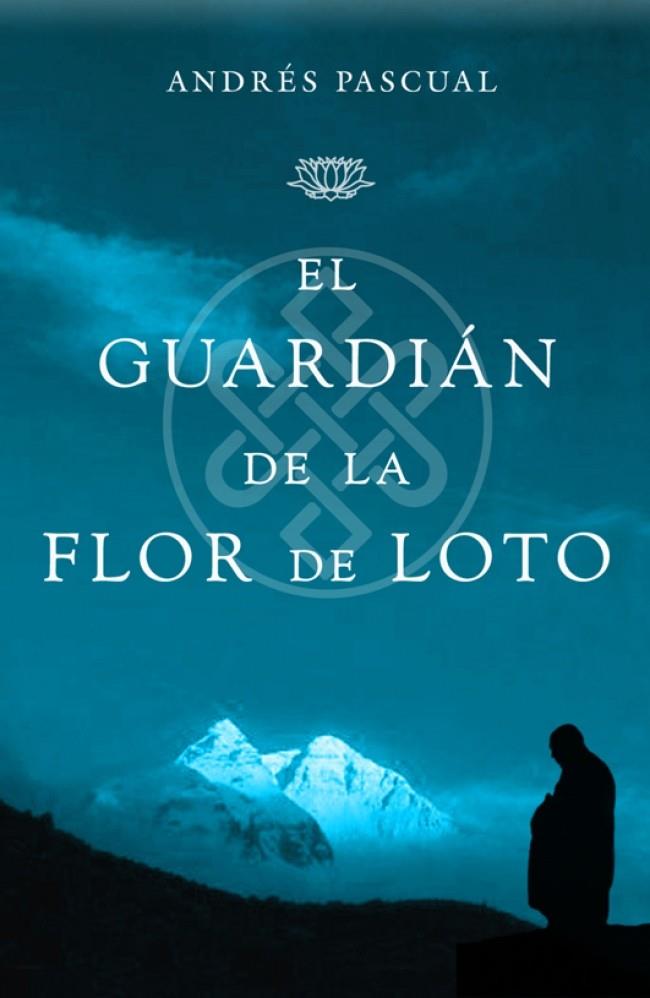 EL GUARDIÁN DE LA FLOR DE LOTO | 9788401336416 | PASCUAL,ANDRES