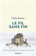 LE FIL SANS FIN : ITINÉRAIRE SPIRITUEL POUR LA RENAISSANCE DE L'EUROPE | 9782081495005 | RUMIZ, PAOLO