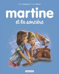 MARTINE ET LA SORCIÈRE TOME 39 | 9782203125650 | GILBERT DELAHAYE, MARCEL MARLIER