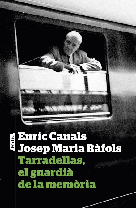 TARRADELLAS, EL GUARDIÀ DE LA MEMÒRIA | 9788498093933 | ENRIC CANALS/JOSEP MARIA RÀFOLS