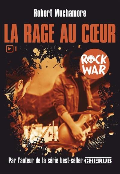 ROCK WAR VOL.1 LA RAGE AU COEUR | 9782203140899 | MUCHAMORE, ROBERT