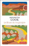LE BLUES DU TROGLODYTE | 9782746760677 | COOK, KENNETH