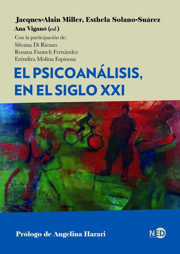 EL PSICOANÁLISIS, EN EL SIGLO XXI | 9788418273544 | MILLER, JACQUES-ALAIN/SOLANO-SUÁREZ, ESTHELA