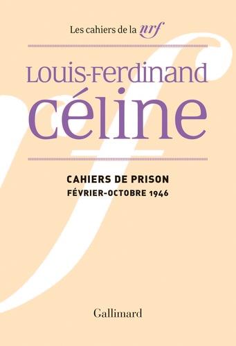 CAHIERS DE PRISON. FÉVRIER-OCTOBRE 1946 | 9782072852695 | CÉLINE, LOUIS-FERDINAND