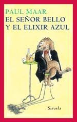 EL SEÑOR BELLO Y EL ELIXIR AZUL | 9788478442485 | MAAR, PAUL