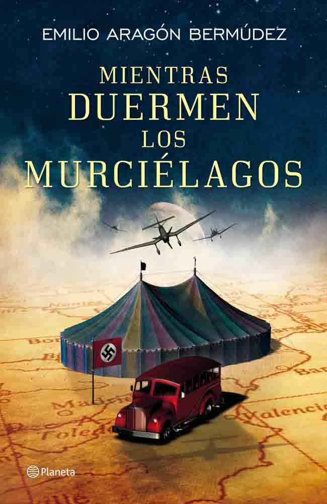 MIENTRAS DUERMEN LOS MURCIÉLAGOS | 9788408006077 | EMILIO ARAGÓN BERMÚDEZ