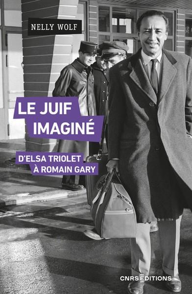 LE JUIF IMAGINÉ - D'ELSA TRIOLET À ROMAIN GARY  | 9782271140395 | WOLF, NELLY