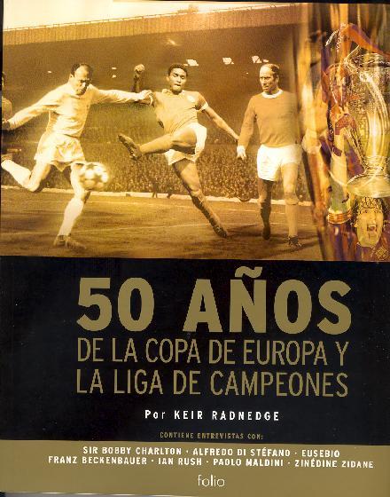 50 AÑOS DE LA COPA DE EUROPA Y LA LIGA DE CAMPEONES | 9788441322530 | RADNEDGE, KEIR