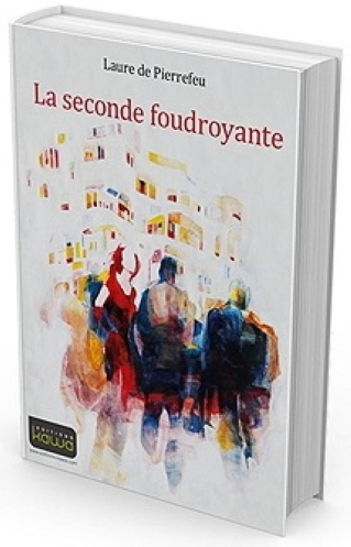 Présentation du livre « La Seconde foudroyante (une histoire d'expat) » de Laure de Pierrefeu - 