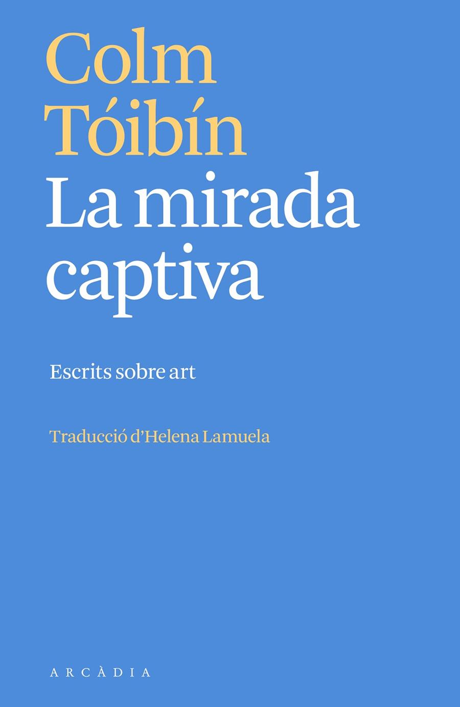 LA MIRADA CAPTIVA | 9788412667387 | TÓIBÍN, COLM