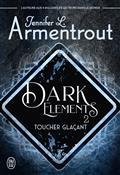 DARK ELEMENTS VOLUME 2, TOUCHER GLAÇANT | 9782290210147 | ARMENTROUT, JENNIFER L.