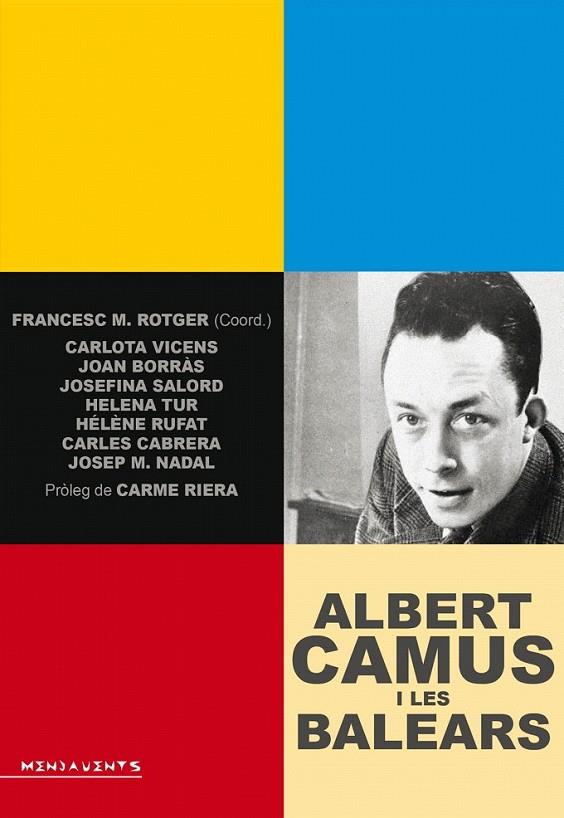 ALBERT CAMUS I LES BALEARS | 9788416163045 | VV.AA/BORRÀS REYNÉS, JOAN/CABRERA, CARLES/NADAL SUAU, JOSEP MARIA/RUFAT, HÉLÈNE/SALORD RIPOLL, JOSEF