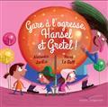 GARE À L'OGRESSE, HANSEL ET GRETEL ! | 9782017073529 | ALEXANDRE JARDIN / LE GOFF