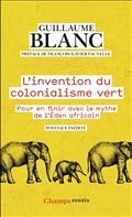 L'INVENTION DU COLONIALISME VERT : POUR EN FINIR AVEC LE MYTHE DE L'ÉDEN AFRICAIN | 9782080289452 | BLANC, GUILLAUME