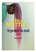 ARPENTER LA NUIT | 9782226456649 | MOTTLEY, LEILA