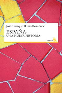 ESPAÑA, UNA NUEVA HISTORIA | 9788424935856 | RUIZ-DOMÈNEC, JOSÉ ENRIQUE