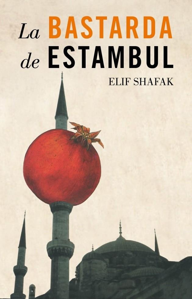 LA BASTARDA DE ESTAMBUL | 9788426417077 | SHAFAK,ELIF