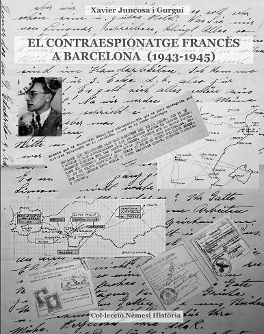 EL CONTRAESPIONATGE FRANCÈS A BARCELONA (1943-1945) | ESPIA | JUNCOSA I GURGUÍ, XAVIER