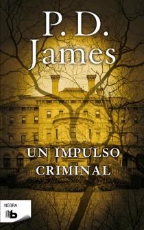 UN IMPULSO CRIMINAL | 9788498726282 | JAMES, P.D.