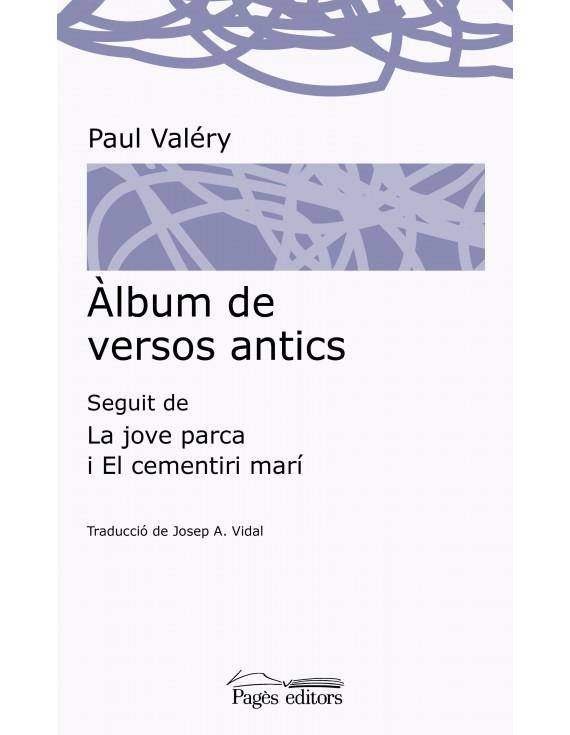 ÀLBUM DE VERSOS ANTICS | 9788499758541 | VALÉRY, PAUL/VIDAL GONZALVO, JOSEP A.