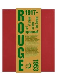 ROUGE - ART ET UTOPIES AU PAYS DES SOVIETS | 9782711873845 | NICOLAS LIUCCI-GOUTNIKOV, COLLECTIF