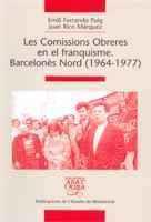 LES COMISSIONS OBRERES EN EL FRANQUISME. BARCELONÈS NORD (1964-1977) | 9788484157403 | FERRANDO PUIG, EMILI/RICO MÁRQUEZ, JUAN