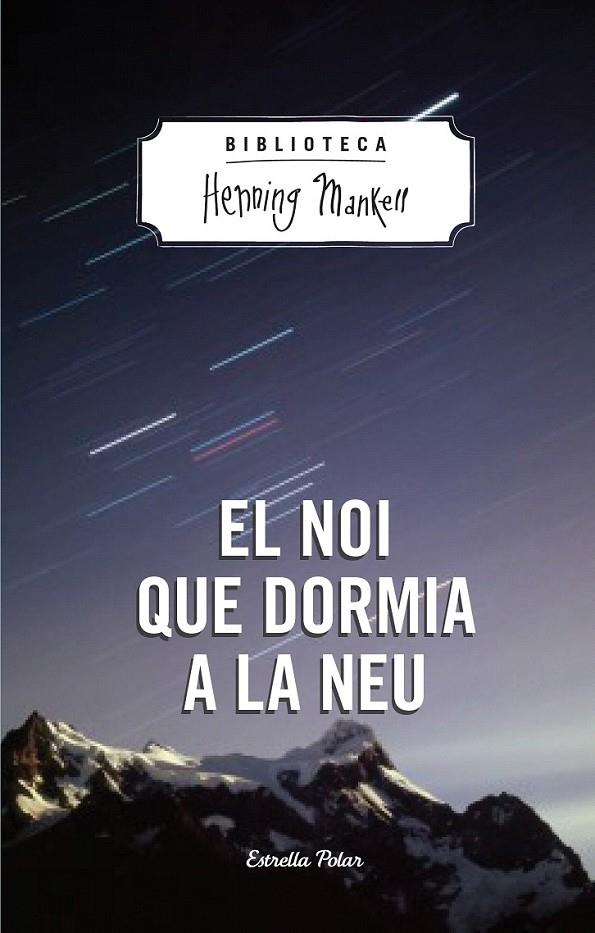 EL NOI QUE DORMIA A LA NEU | 9788490574270 | HENNING MANKELL