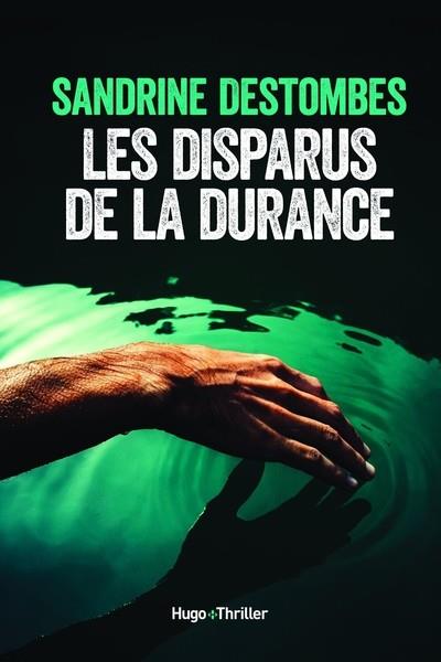 LES DISPARUS DE LA DURANCE | 9782755663532 | SANDRINE DESTOMBES