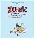 ZOUK VOLUME 13 . LA SORCIÈRE QUI AIMAIT LES ANIMAUX  | 9782747072557 | BLOCH, SERGE 