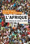 L'AFRIQUE EN 100 QUESTIONS : 2,5 MILLIARDS DE VOISINS EN 2050 | 9791021035560 | SMITH, STEPHEN / LA GUÉRIVIÈRE, JEAN DE
