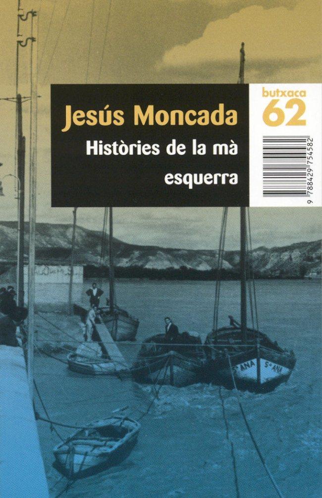 HISTÒRIES DE LA MÀ ESQUERRA | 9788429754582 | JESÚS MONCADA