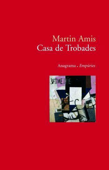 CASA DE TROBADES | 9788497872638 | MARTIN AMIS