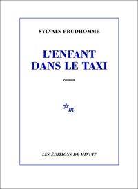 Présentation du livre : " L'enfant dans le taxi " de Sylvain Prudhomme - 