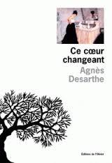 CE COEUR CHANGEANT - PRIX LITÉRAIRE LE MONDE 2015  | 9782823601992 | DESARTHE, AGNÈS