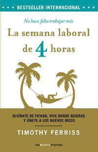 LA SEMANA LABORAL DE 4 HORAS (1ª ED.) | 9788498672053 | FERRISS, TIMOTHY