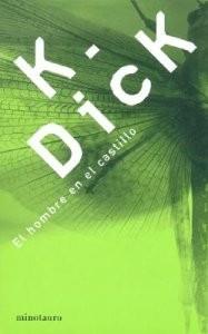 EL HOMBRE EN EL CASTILLO | 9788445075616 | PHILIP K. DICK