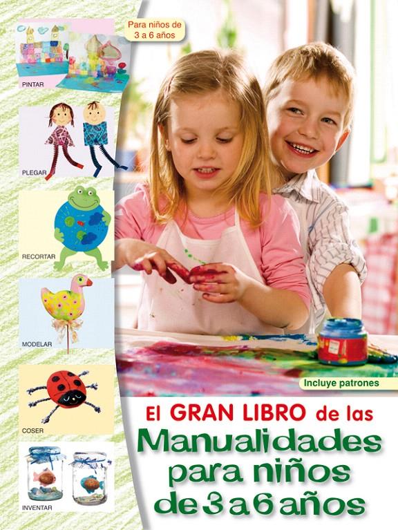 EL GRAN LIBRO DE LAS MANUALIDADES PARA NIÑOS DE 3 A 6 AÑOS | 9788498741438 | "VV.AA"