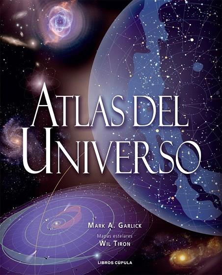 ATLAS DEL UNIVERSO | 9788448047269 | MARK A. GARLICK